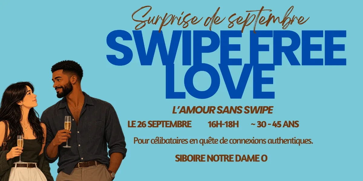 SwipeFreeLove (~ 30-45 ans) - Singles IRL - Surprise de septembre ✨